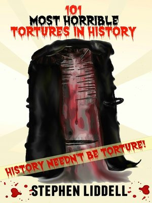 cover image of 101 Most Horrible Tortures In History